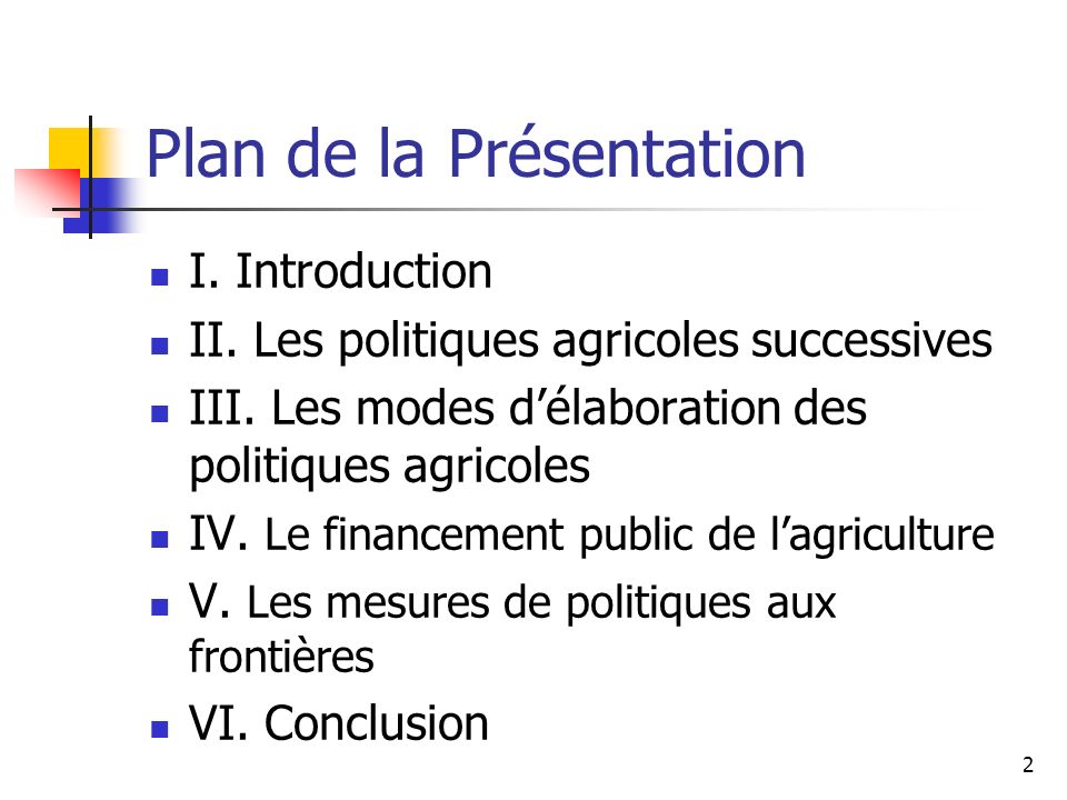 2 Plan de la Présentation I. Introduction II. Les politiques agricoles successives III.