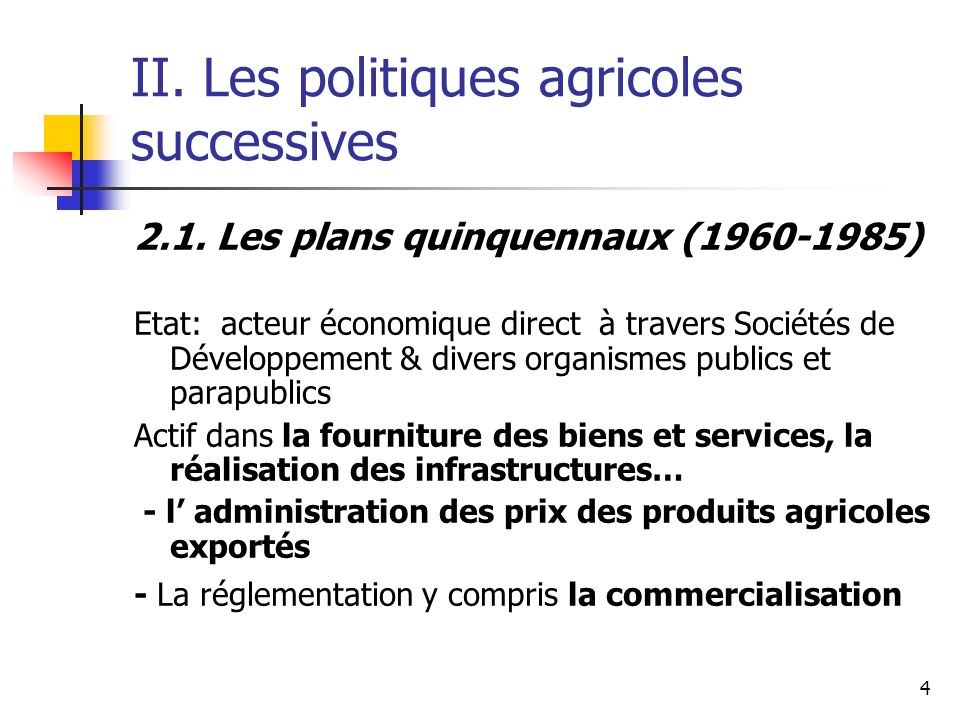 4 II. Les politiques agricoles successives 2.1.