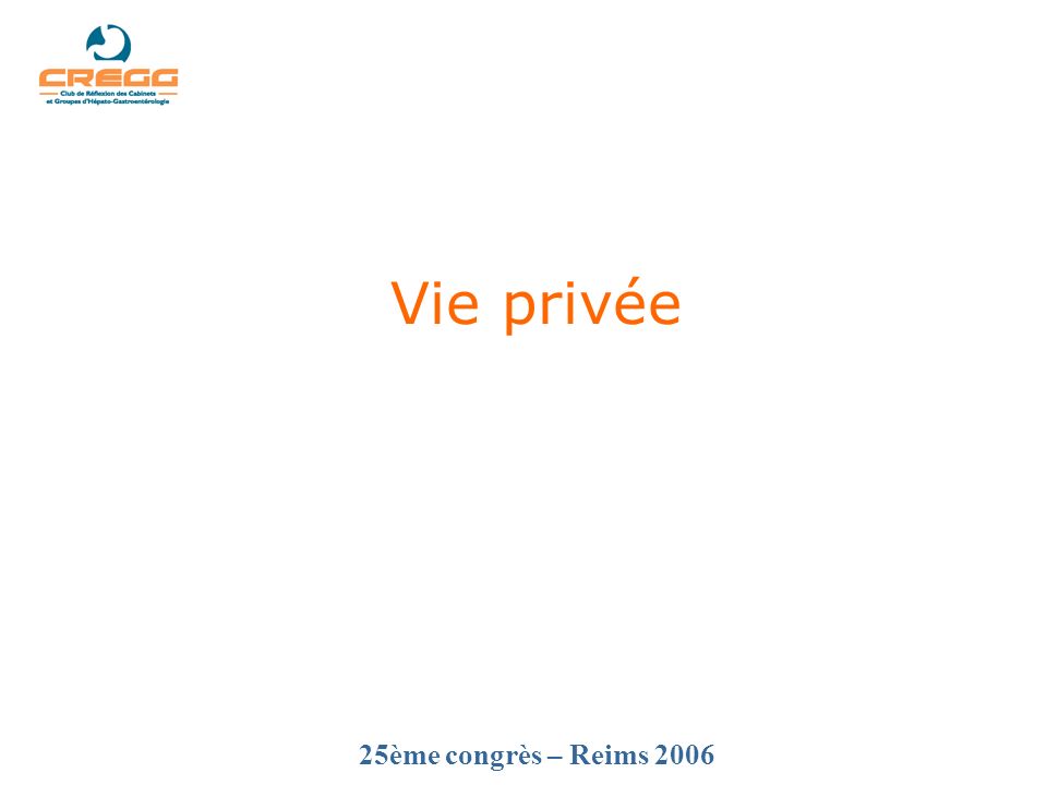 25ème congrès – Reims 2006 Vie privée