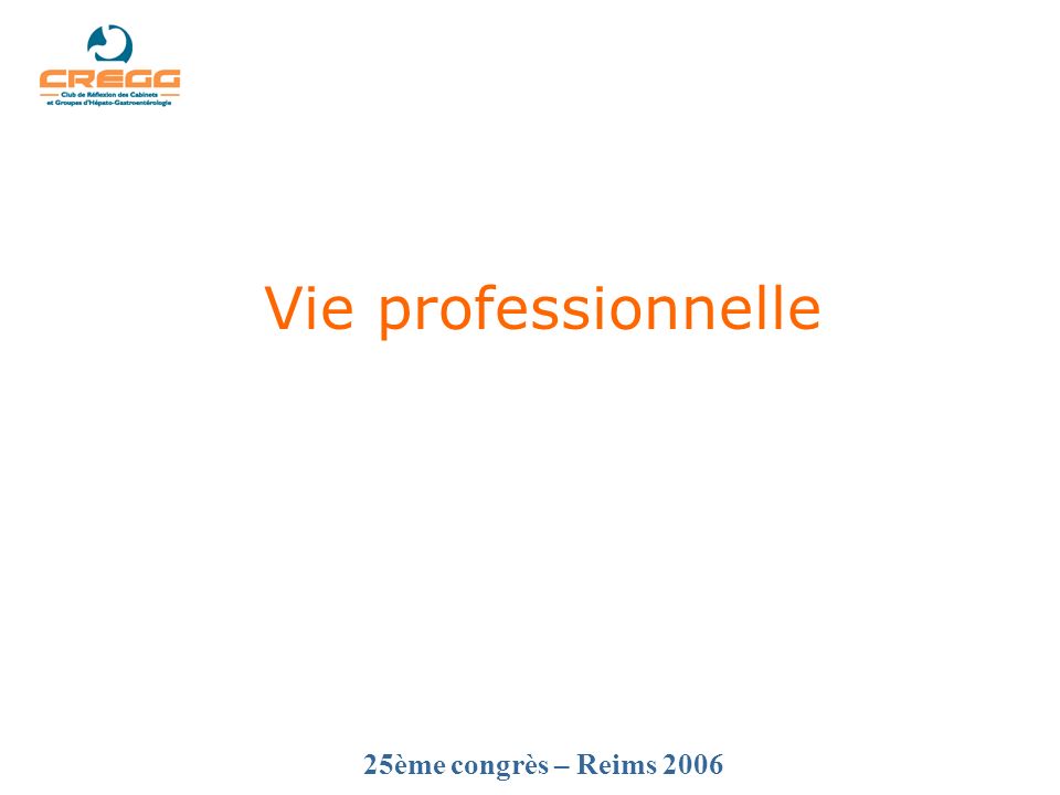 25ème congrès – Reims 2006 Vie professionnelle
