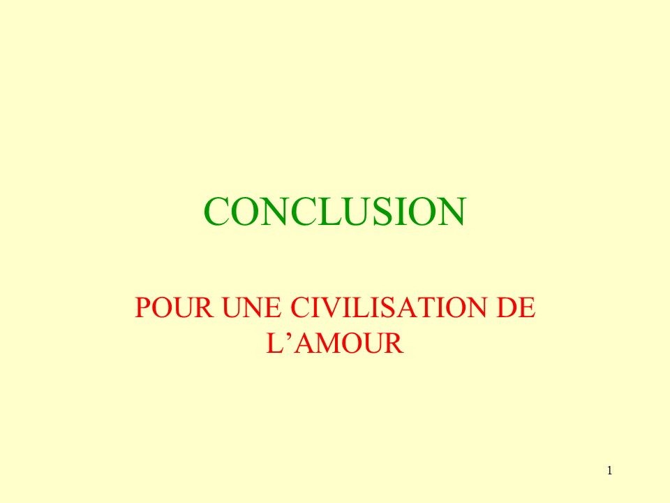 1 CONCLUSION POUR UNE CIVILISATION DE LAMOUR