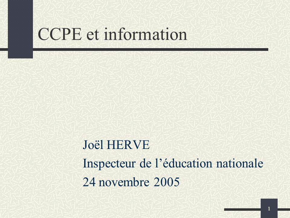 1 CCPE et information Joël HERVE Inspecteur de léducation nationale 24 novembre 2005