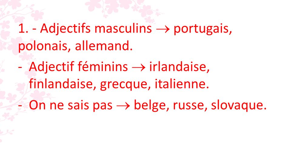 1. - Adjectifs masculins portugais, polonais, allemand.