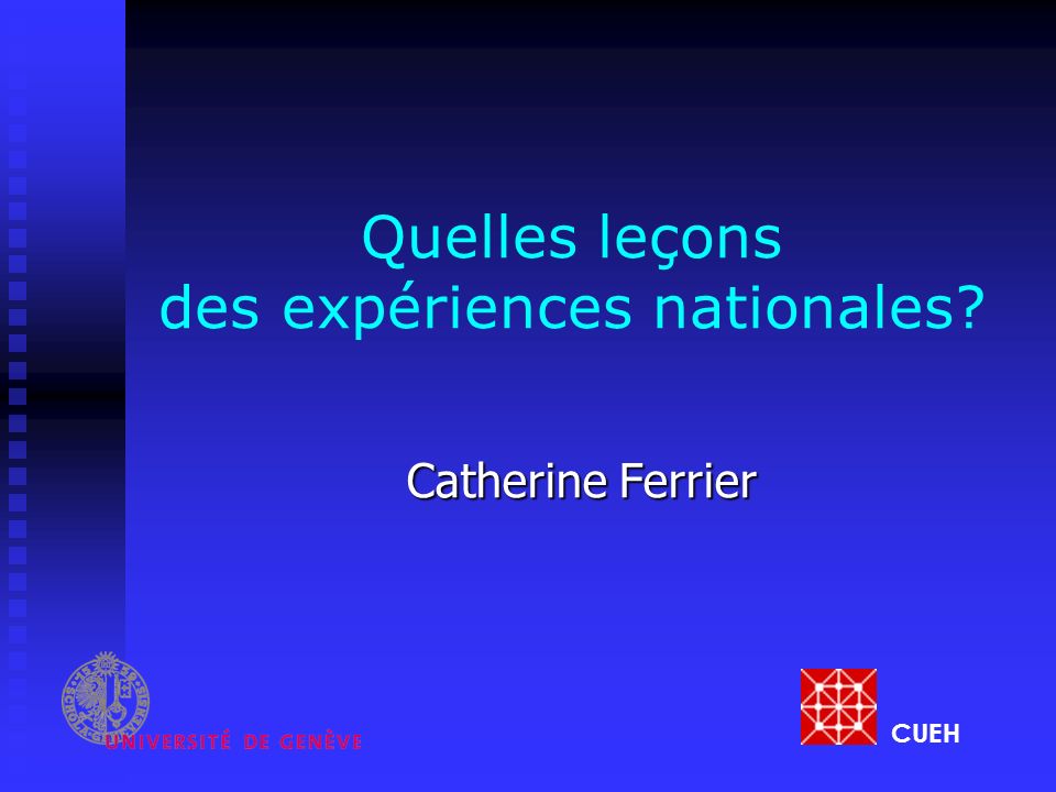 Quelles leçons des expériences nationales Catherine Ferrier CUEH