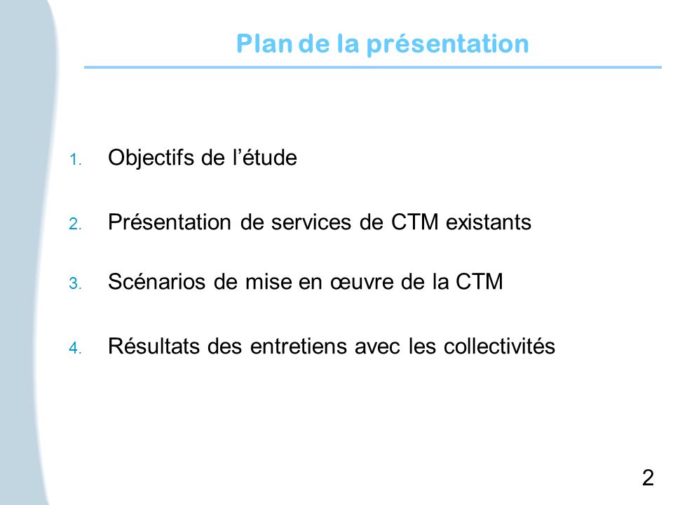 2 Plan de la présentation 1. Objectifs de létude 2.
