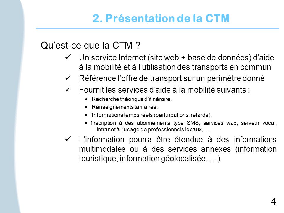 4 2. Présentation de la CTM Quest-ce que la CTM .