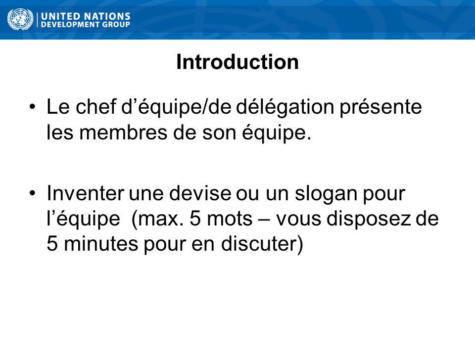 Introduction Le chef déquipe/de délégation présente les membres de son équipe.