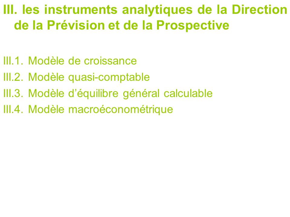 III. les instruments analytiques de la Direction de la Prévision et de la Prospective III.1.