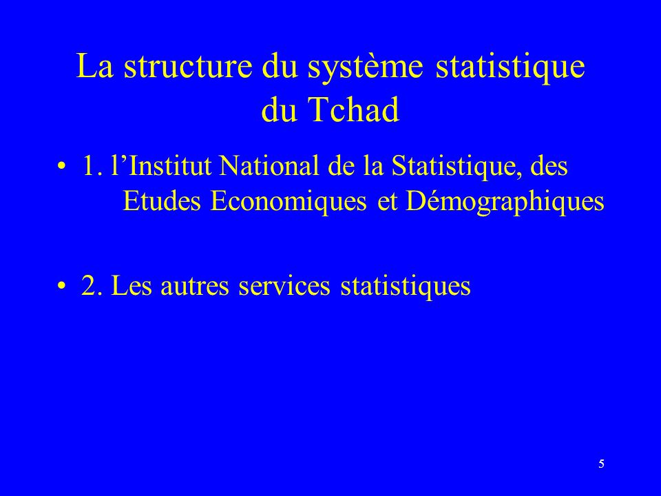 5 La structure du système statistique du Tchad 1.