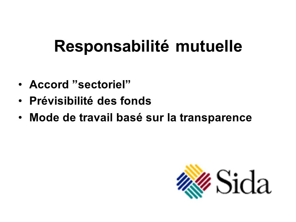 Responsabilité mutuelle Accord sectoriel Prévisibilité des fonds Mode de travail basé sur la transparence