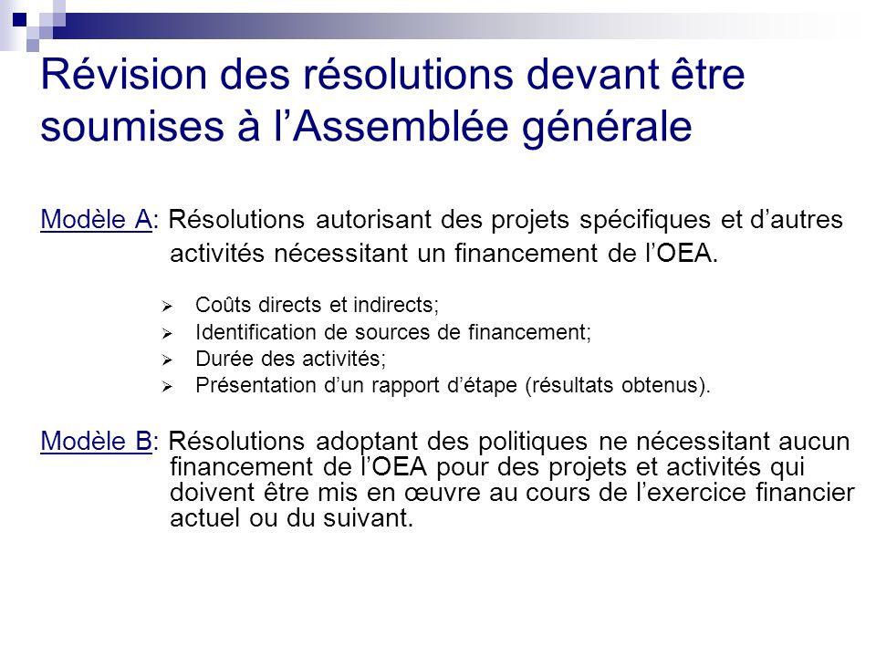 Révision des résolutions devant être soumises à lAssemblée générale Modèle A: Résolutions autorisant des projets spécifiques et dautres activités nécessitant un financement de lOEA.