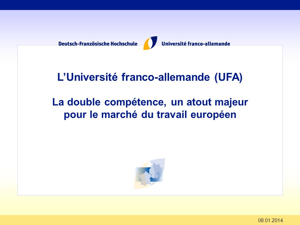 LUniversité franco-allemande (UFA) La double compétence, un atout majeur pour le marché du travail européen