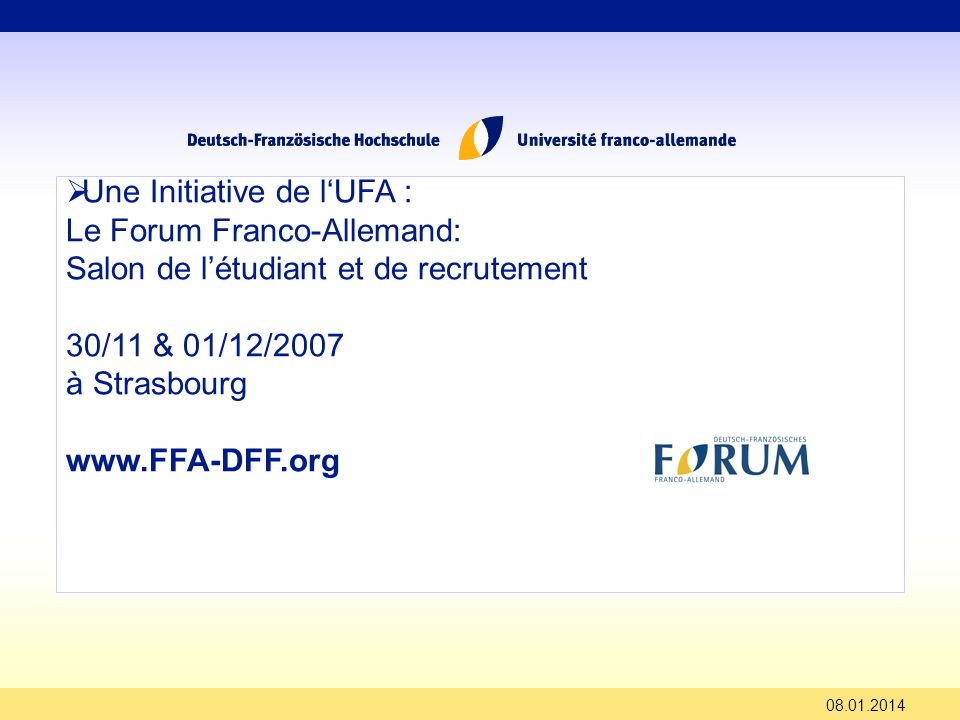 Une Initiative de lUFA : Le Forum Franco-Allemand: Salon de létudiant et de recrutement 30/11 & 01/12/2007 à Strasbourg