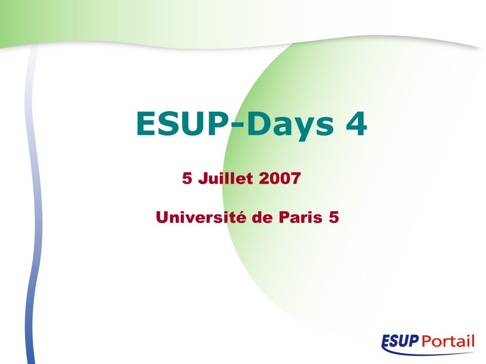 ESUP-Days 4 5 Juillet 2007 Université de Paris 5