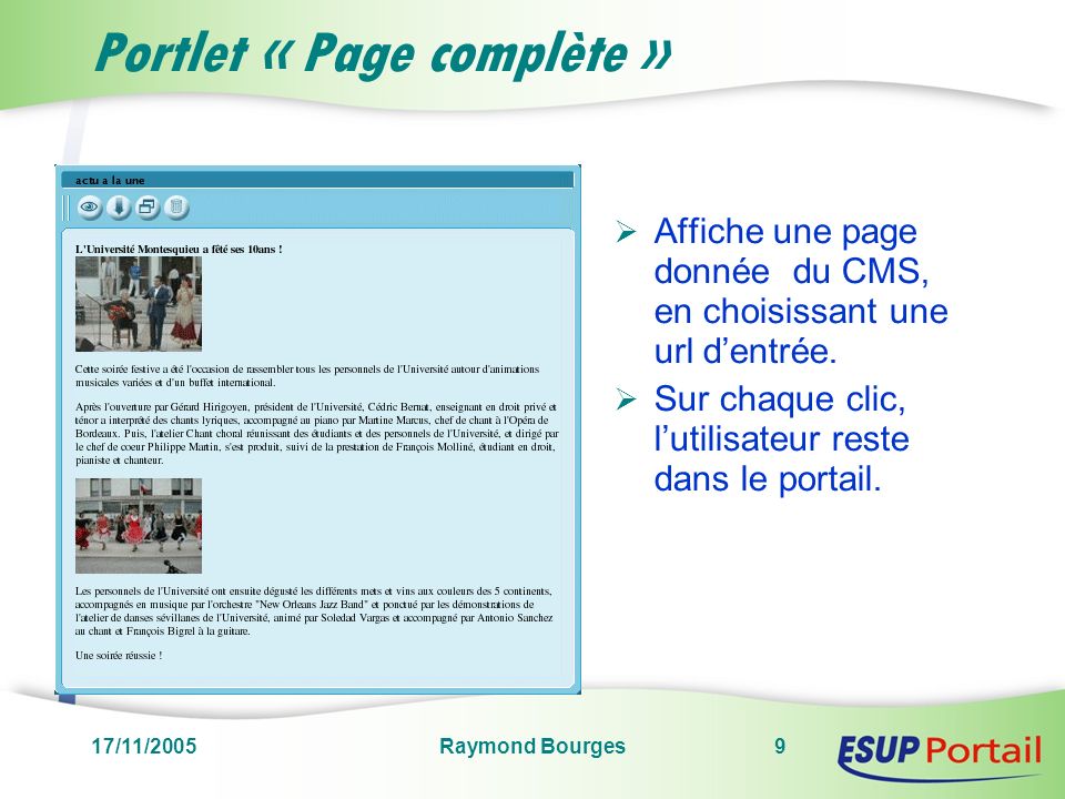 17/11/2005Raymond Bourges9 Portlet « Page complète » Affiche une page donnée du CMS, en choisissant une url dentrée.