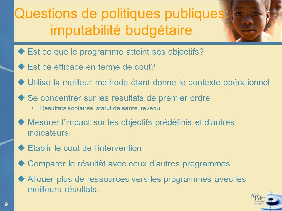 9 Questions de politiques publiques: imputabilité budgétaire Est ce que le programme atteint ses objectifs.