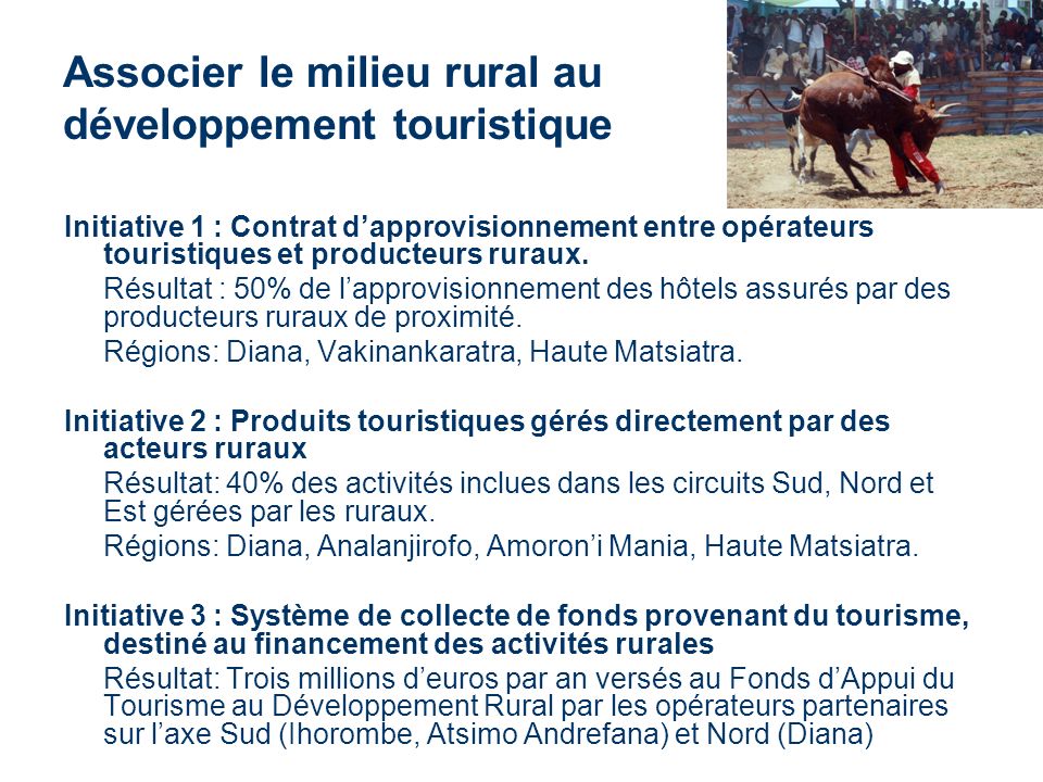 Associer le milieu rural au développement touristique Initiative 1 : Contrat dapprovisionnement entre opérateurs touristiques et producteurs ruraux.