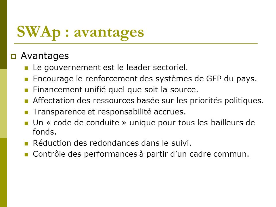 SWAp : avantages Avantages Le gouvernement est le leader sectoriel.
