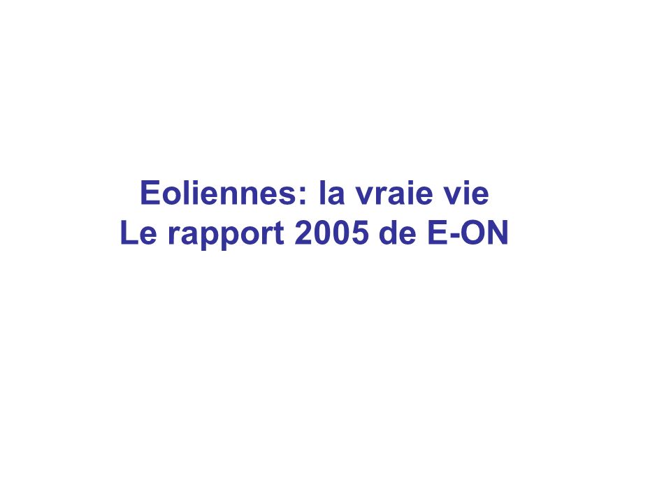 Eoliennes: la vraie vie Le rapport 2005 de E-ON