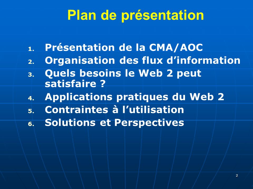 2 Plan de présentation Présentation de la CMA/AOC 2.
