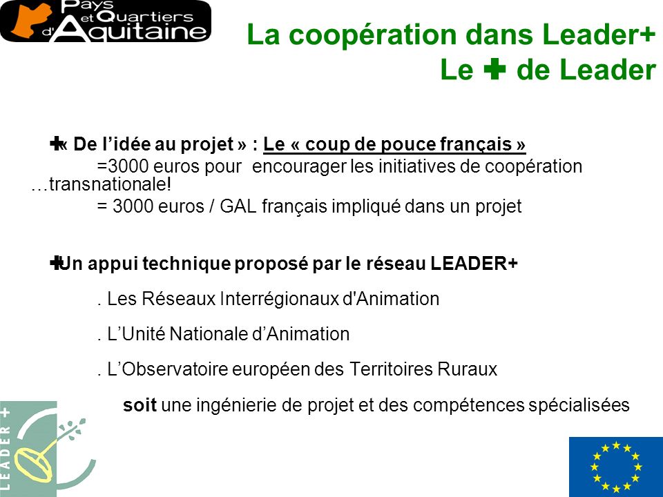 « De lidée au projet » : Le « coup de pouce français » =3000 euros pour encourager les initiatives de coopération …transnationale.