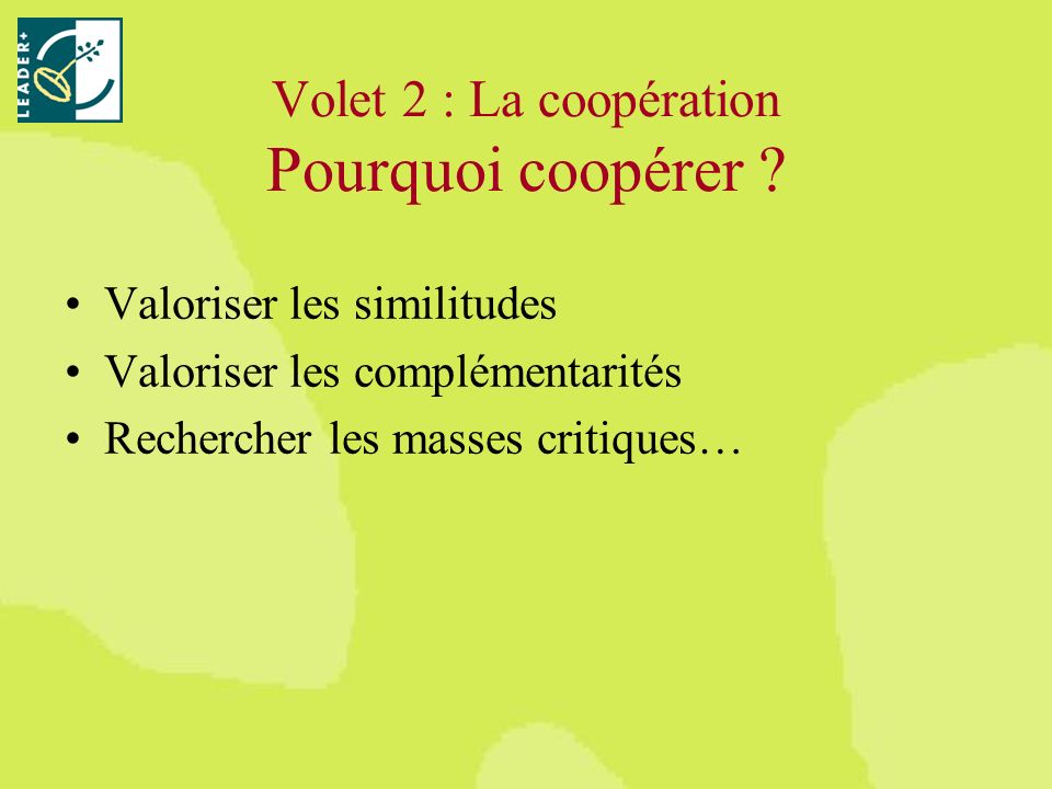 Volet 2 : La coopération Pourquoi coopérer .