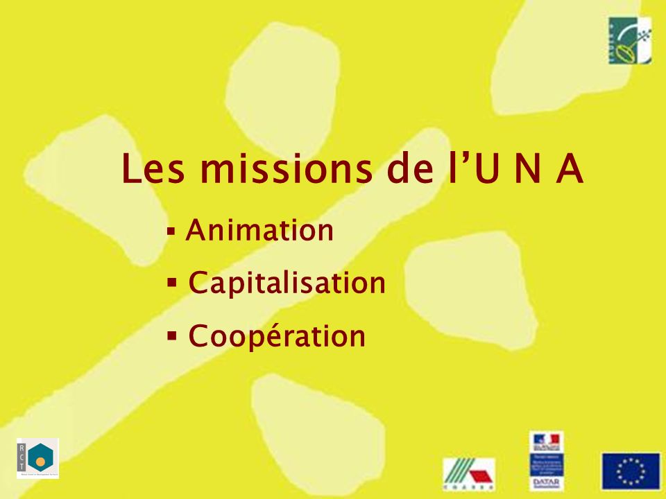 Les missions de lU N A Animation Capitalisation Coopération
