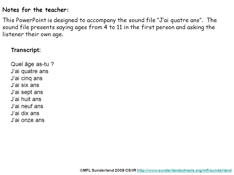 Notes for the teacher: This PowerPoint is designed to accompany the sound file Jai quatre ans.