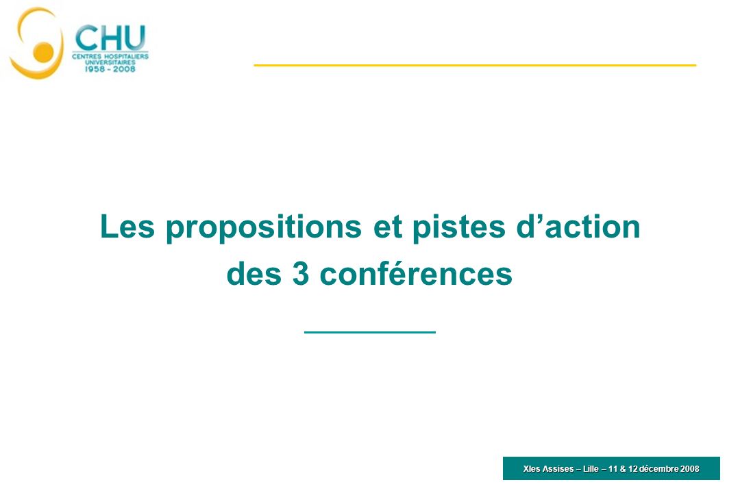 Les propositions et pistes daction des 3 conférences XIes Assises – Lille – 11 & 12 décembre 2008