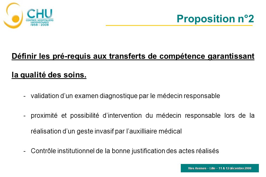 XIes Assises – Lille – 11 & 12 décembre 2008 Définir les pré-requis aux transferts de compétence garantissant la qualité des soins.