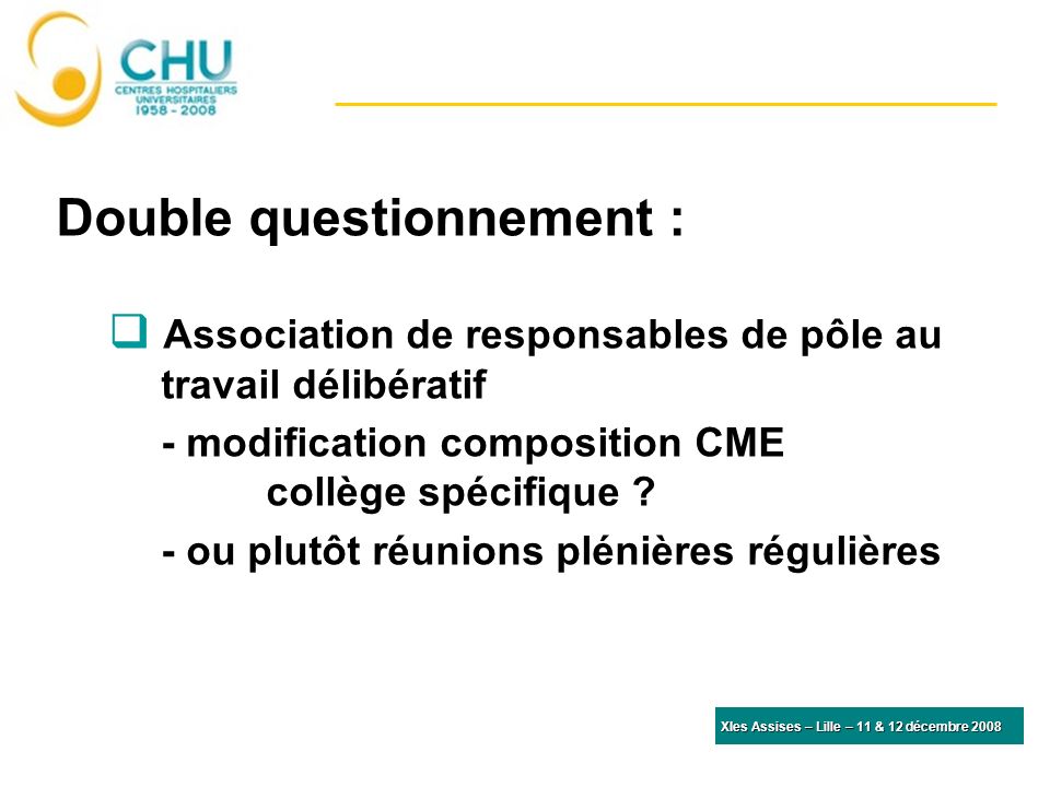 Double questionnement : Association de responsables de pôle au travail délibératif - modification composition CME collège spécifique .