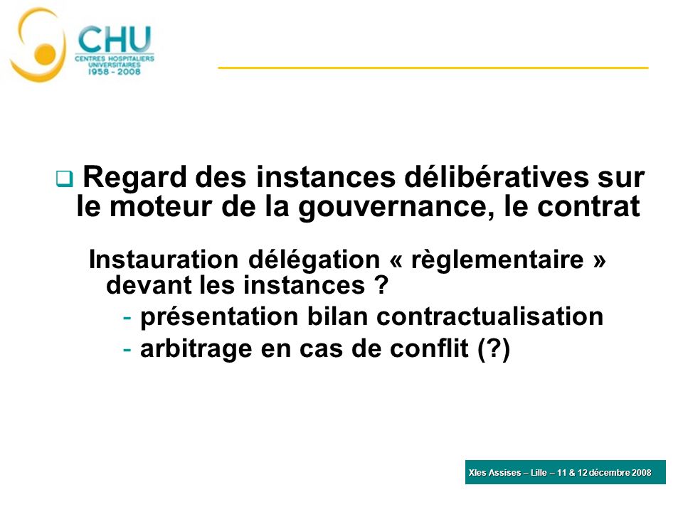 Regard des instances délibératives sur le moteur de la gouvernance, le contrat Instauration délégation « règlementaire » devant les instances .