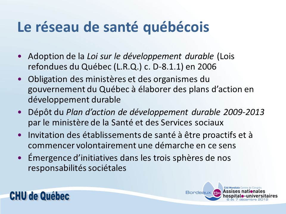Le réseau de santé québécois Adoption de la Loi sur le développement durable (Lois refondues du Québec (L.R.Q.) c.