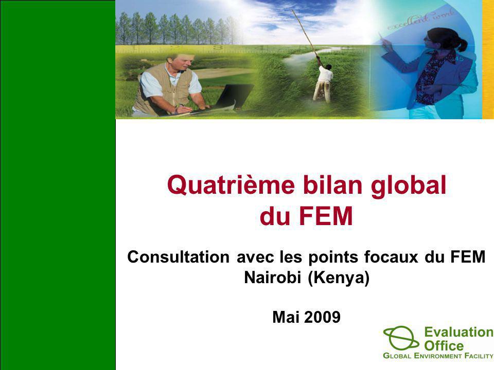 Quatrième bilan global du FEM Consultation avec les points focaux du FEM Nairobi (Kenya) Mai 2009