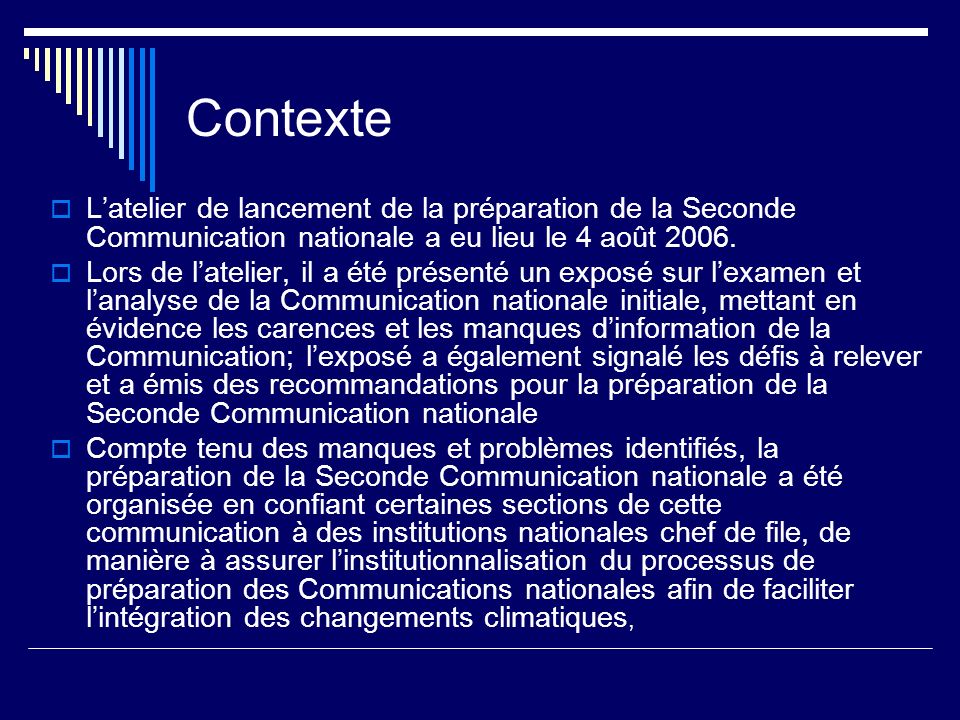 Contexte Latelier de lancement de la préparation de la Seconde Communication nationale a eu lieu le 4 août 2006.