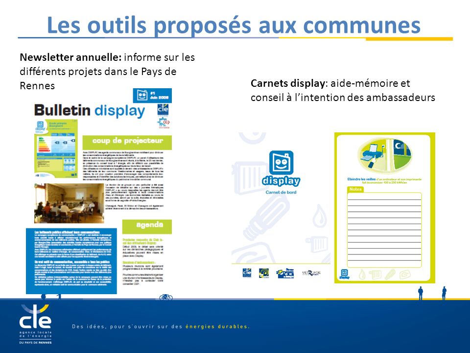 Les outils proposés aux communes Newsletter annuelle: informe sur les différents projets dans le Pays de Rennes Carnets display: aide-mémoire et conseil à lintention des ambassadeurs