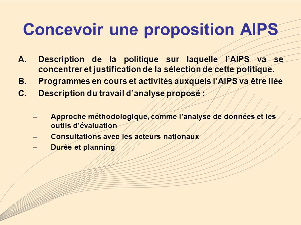 Concevoir une proposition AIPS A.Description de la politique sur laquelle lAIPS va se concentrer et justification de la sélection de cette politique.