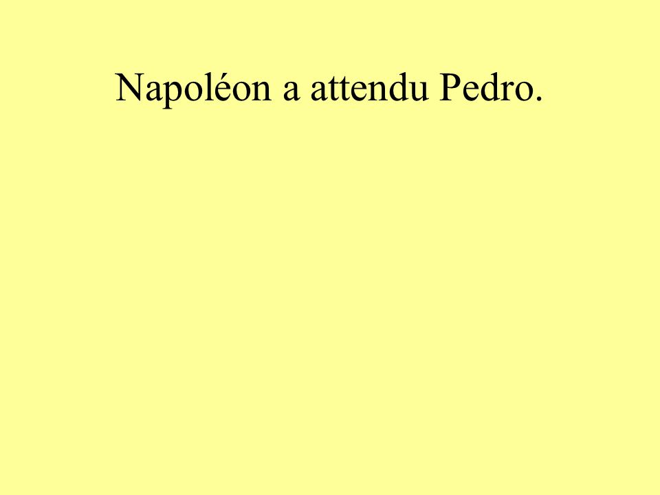 Napoléon a attendu Pedro.