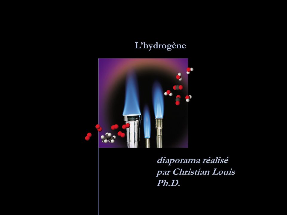 Lhydrogène diaporama réalisé par Christian Louis Ph.D.