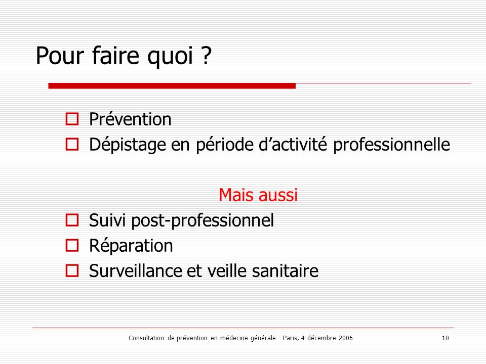 Consultation de prévention en médecine générale - Paris, 4 décembre Pour faire quoi .