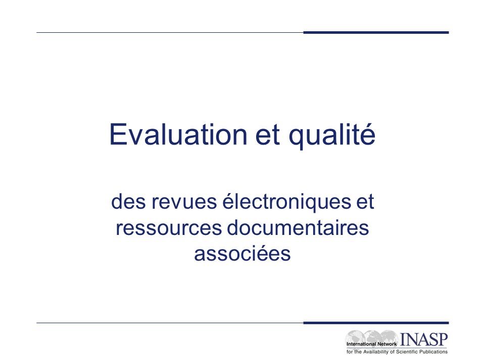 Evaluation et qualité des revues électroniques et ressources documentaires associées