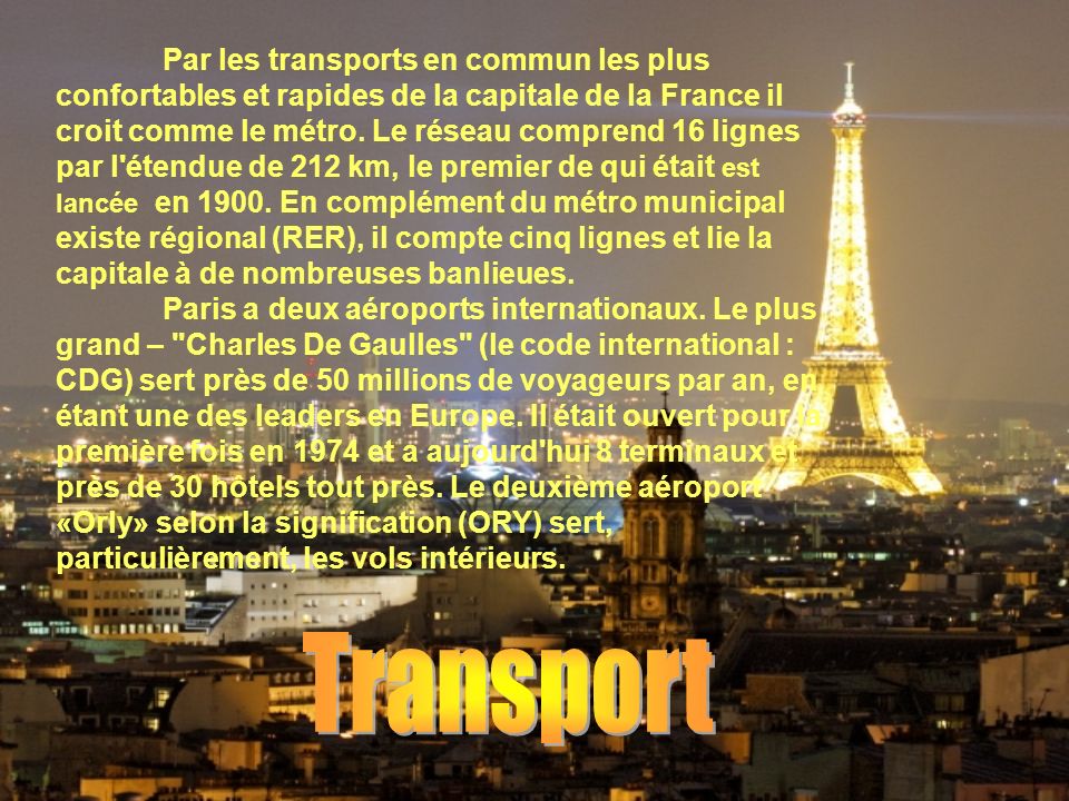 Par les transports en commun les plus confortables et rapides de la capitale de la France il croit comme le métro.