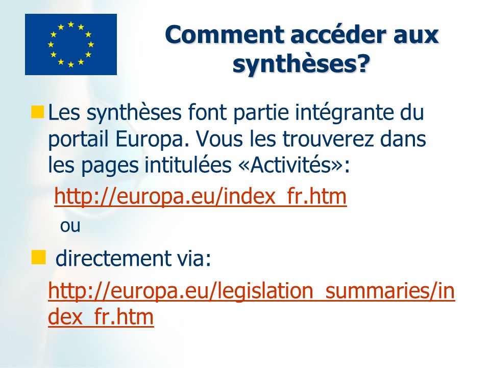 Comment accéder aux synthèses. Les synthèses font partie intégrante du portail Europa.