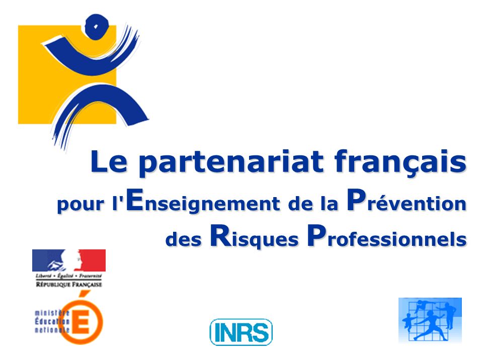 Lepartenariatfrançais Le partenariat français pour l E nseignement de la P révention des R isques P rofessionnels