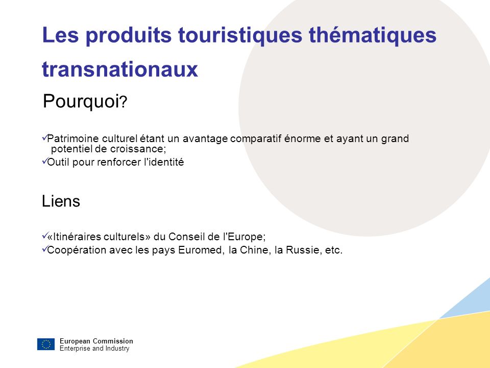 European Commission Enterprise and Industry Les produits touristiques thématiques transnationaux Pourquoi .