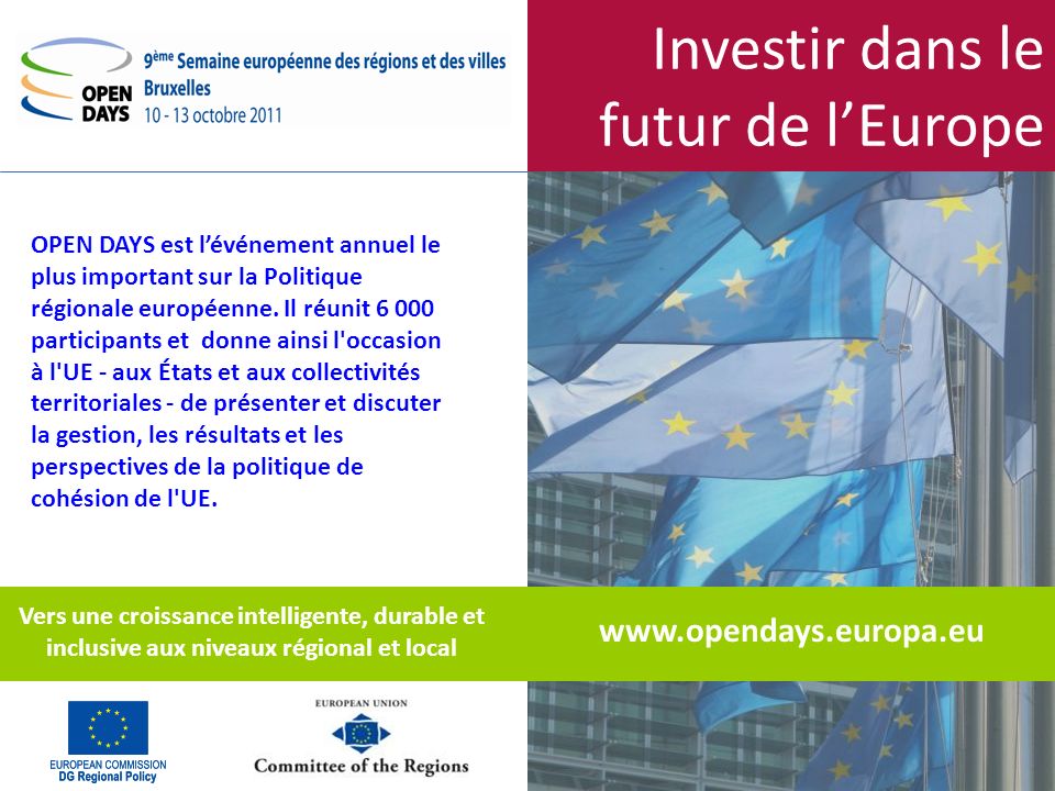 Investir dans le futur de lEurope   OPEN DAYS est lévénement annuel le plus important sur la Politique régionale européenne.