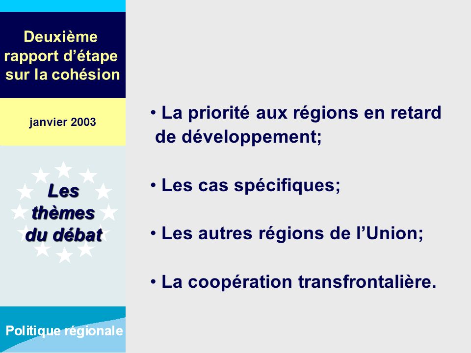 Deuxième rapport détape sur la cohésion La priorité aux régions en retard de développement; Les cas spécifiques; Les autres régions de lUnion; La coopération transfrontalière.