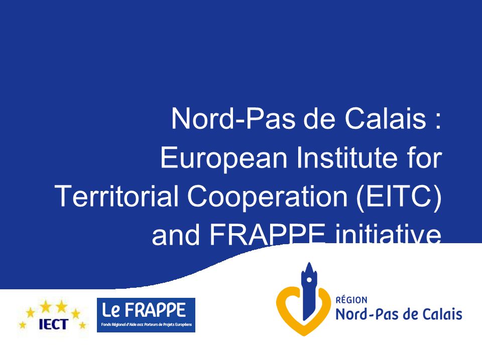 Nord-Pas de Calais : European Institute for Territorial Cooperation (EITC) and FRAPPE initiative