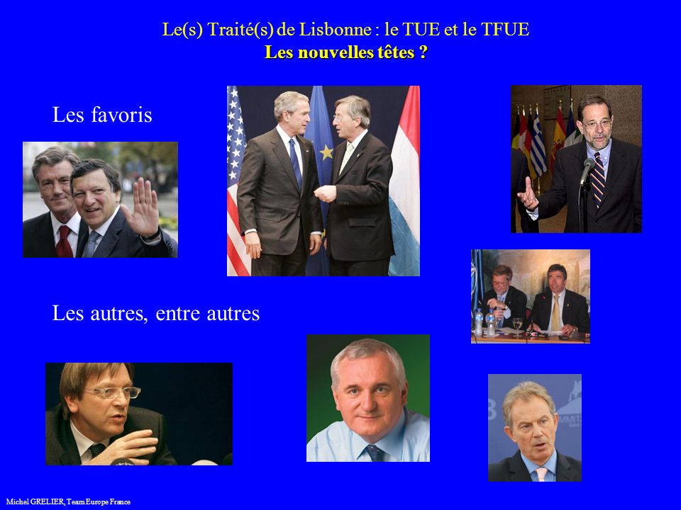Les nouvelles têtes . Le(s) Traité(s) de Lisbonne : le TUE et le TFUE Les nouvelles têtes .