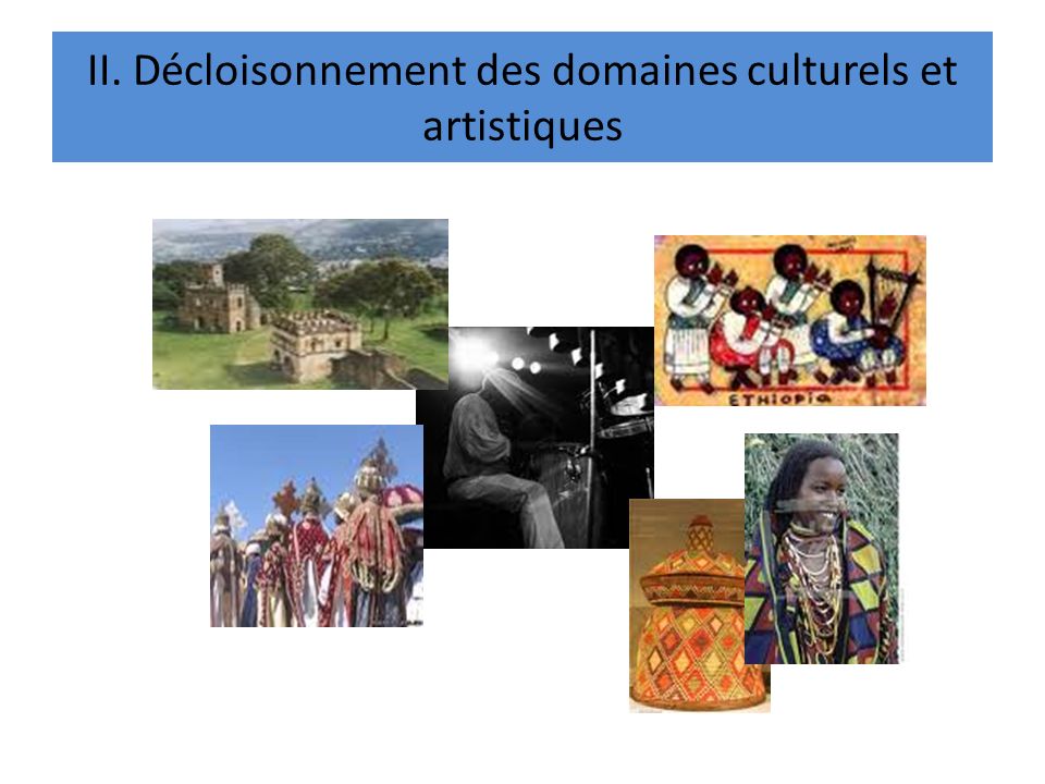 II. Décloisonnement des domaines culturels et artistiques